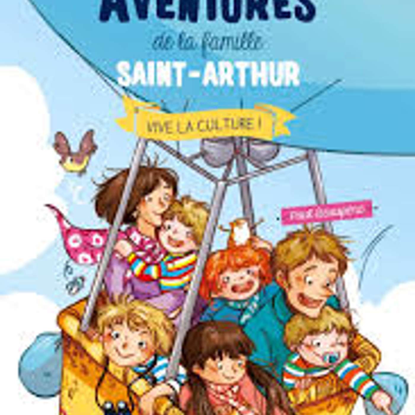 Les folles aventures de la famille Saint-Arthur-Vive la culture- T7, aux éditions Mame