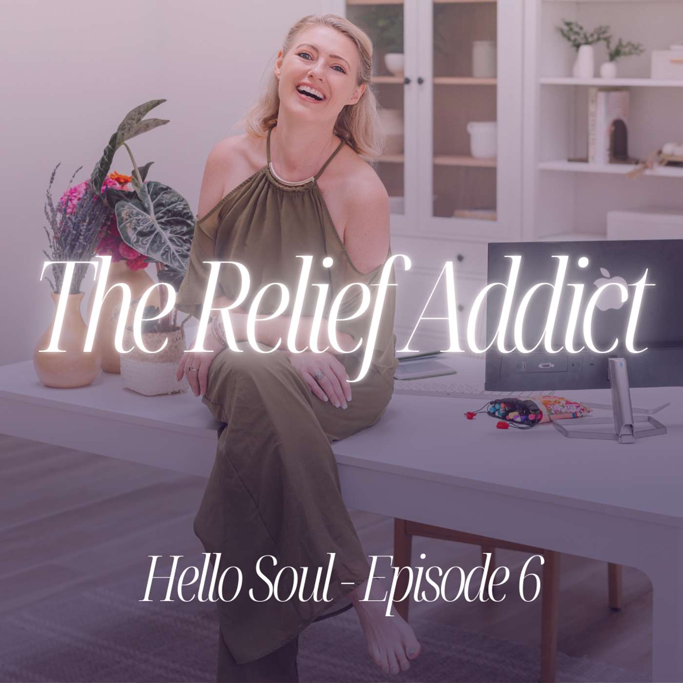 ✨ Ep. 6: Feeling Drained? Addicted to Relief? Let's Stop Chasing Relief and Start Embodying Lightness episode artwork