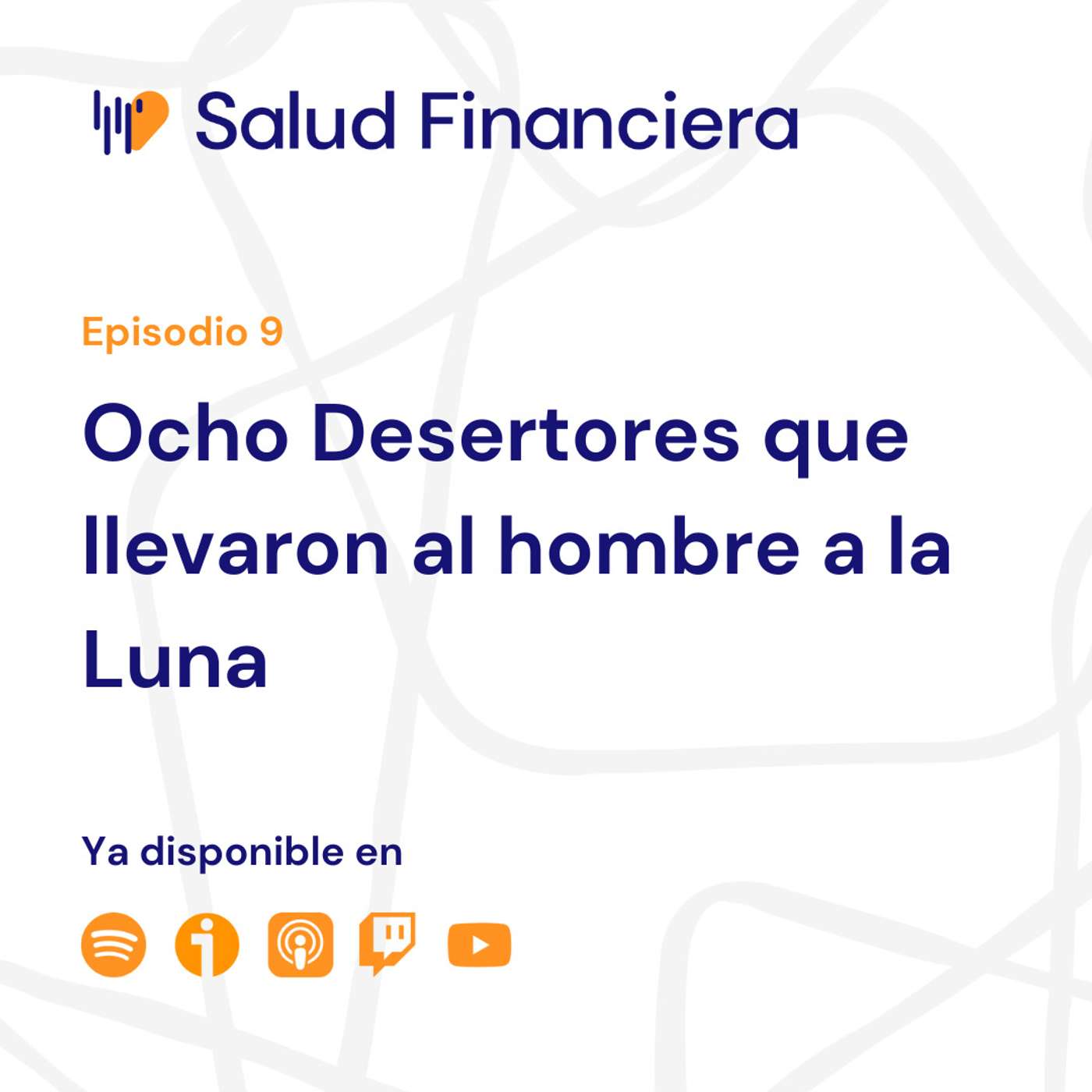 Salud Financiera #9: Ocho Desertores que llevaron al hombre a la Luna