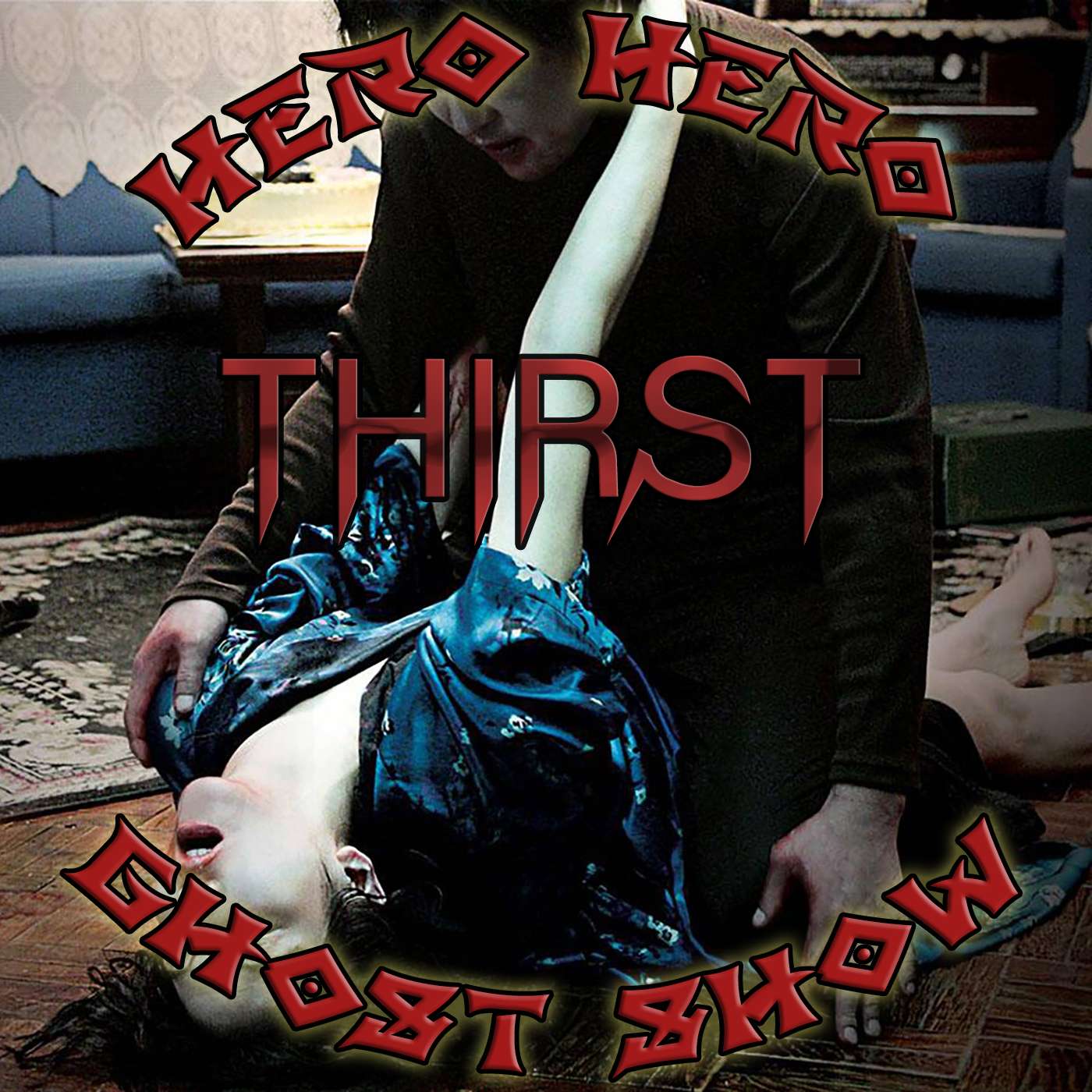 Hero Hero Ghost Show – Thirst episode artwork