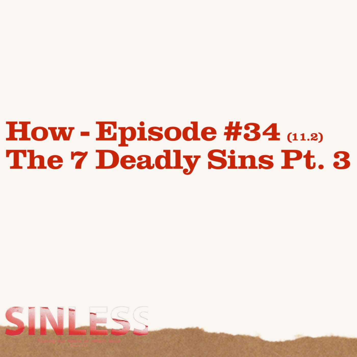 Episode 11.2 - How: The 7 Deadly Sins Pt. 3 episode artwork
