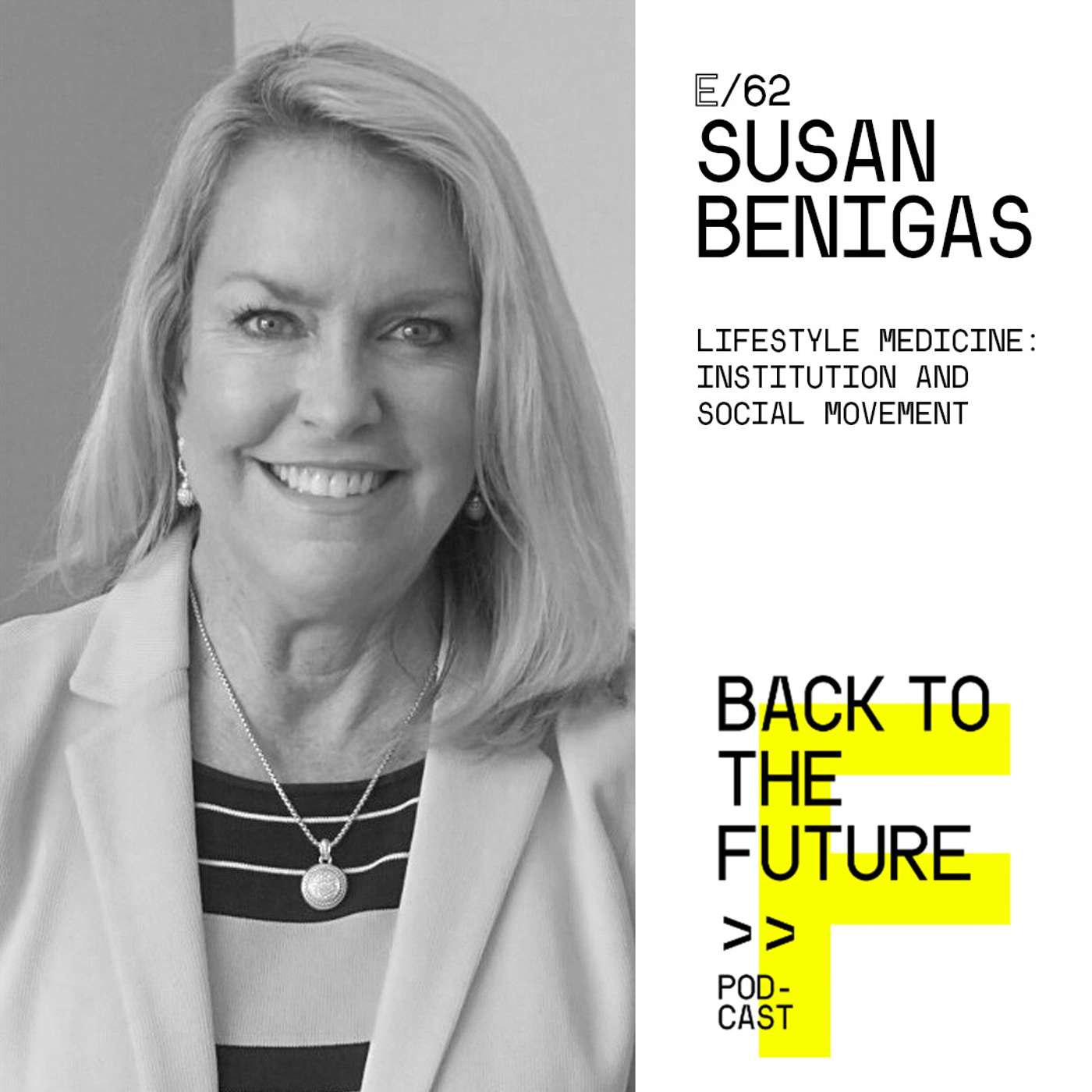 #62 Susan Benigas - Lifestyle Medicine: Institution and Social Movement episode artwork