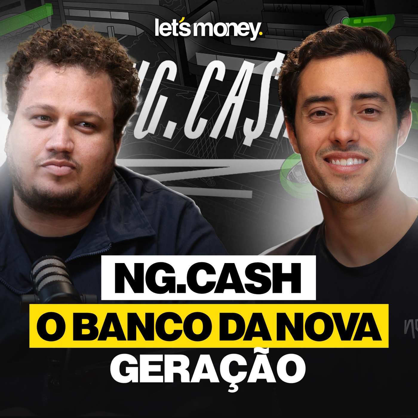 NG.CASH: O BANCO DA NOVA GERAÇÃO - LET’S MONEY - #061