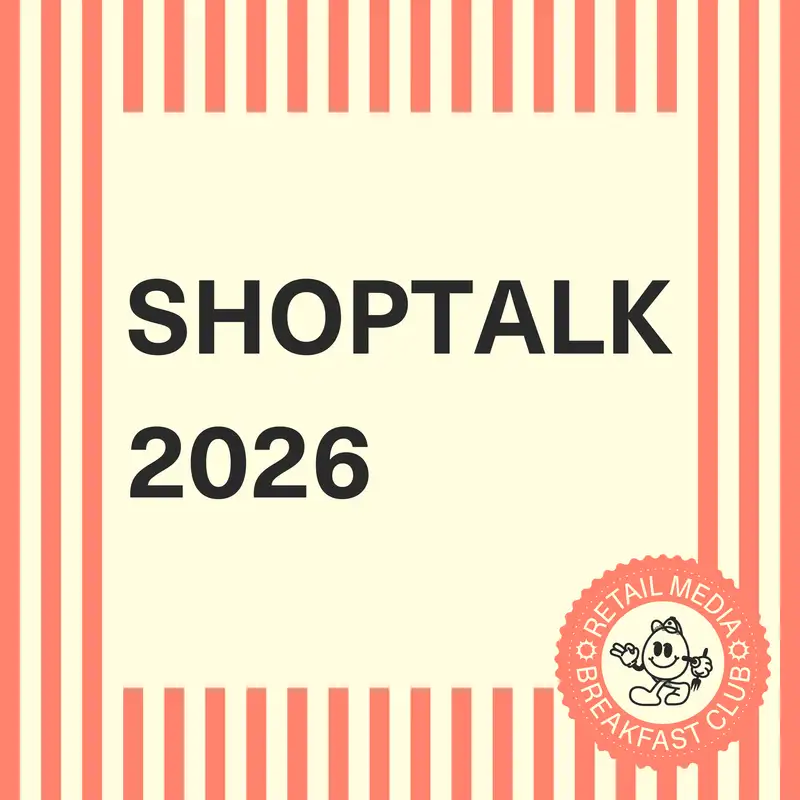 Shoptalk 2026: AI, Agentic Commerce & Retail Media’s Next Power Shift