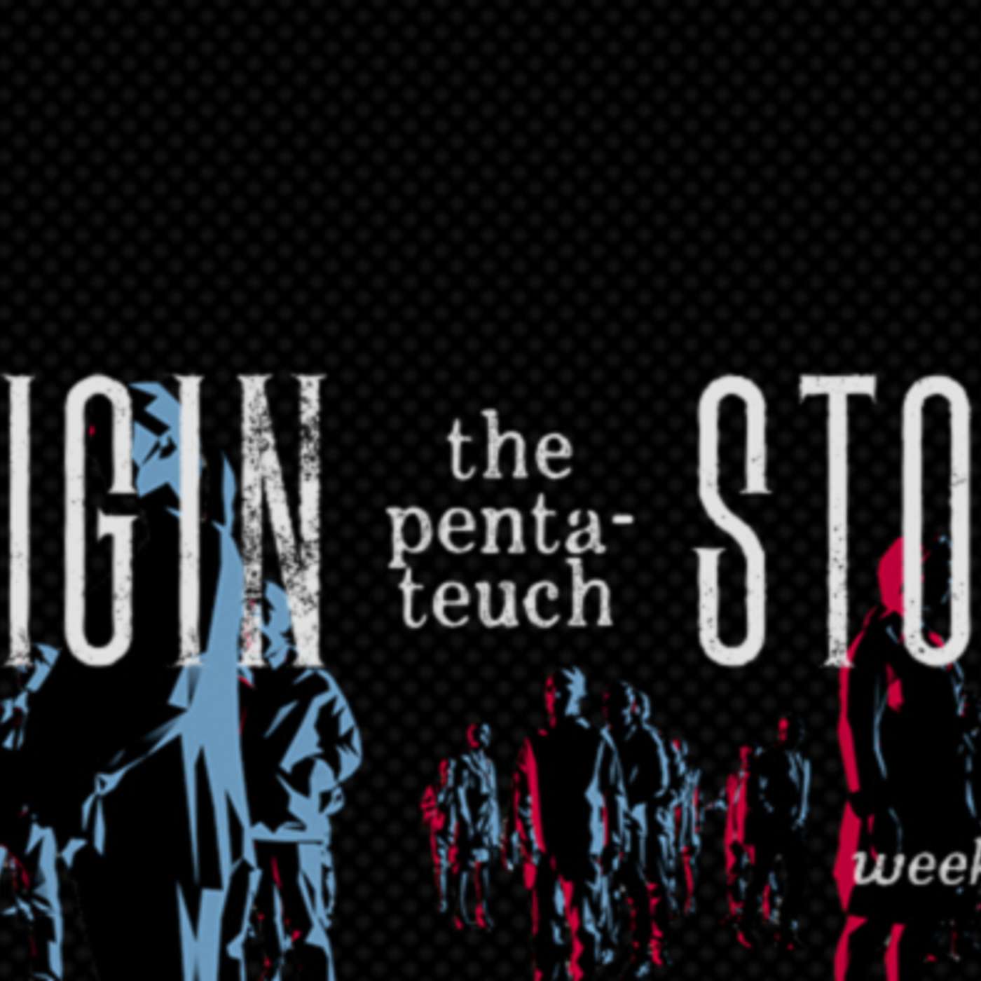 Origin Story - Week Three