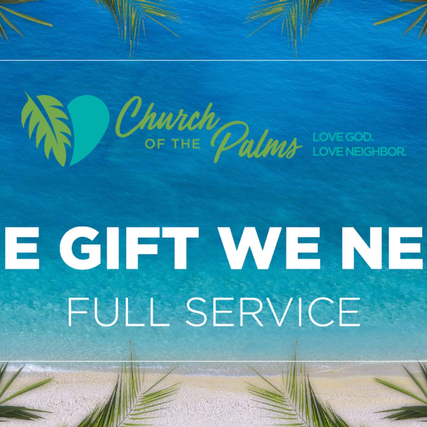 Traditional Service May 23rd, 2021: "The Gift We Need" episode artwork