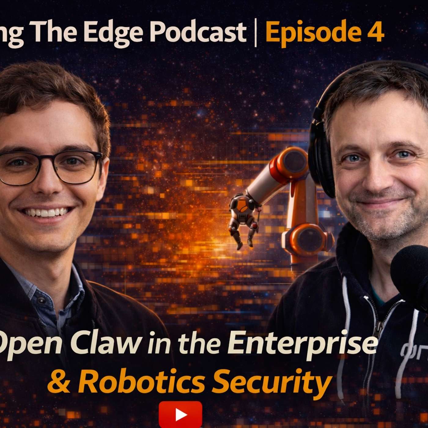 Play Along The Edge e4: OpenClaw Enterprise Security, AI Robotics Vulnerabilities & The Prompt Injection Epidemic