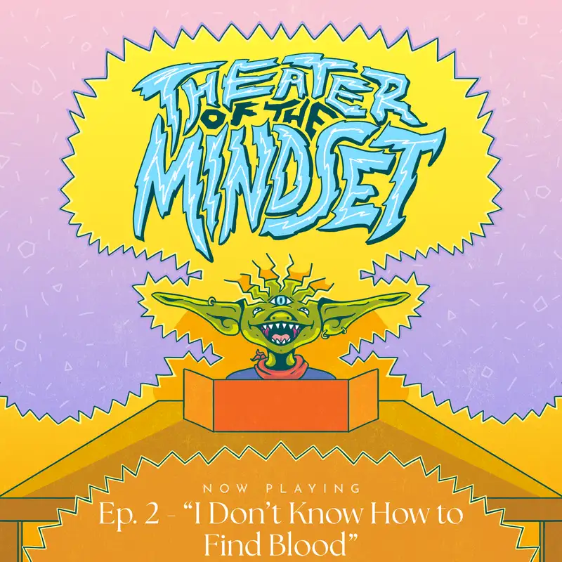 Ep. 3 - "I Don't Know how to Find Blood" - Faith & Fortune