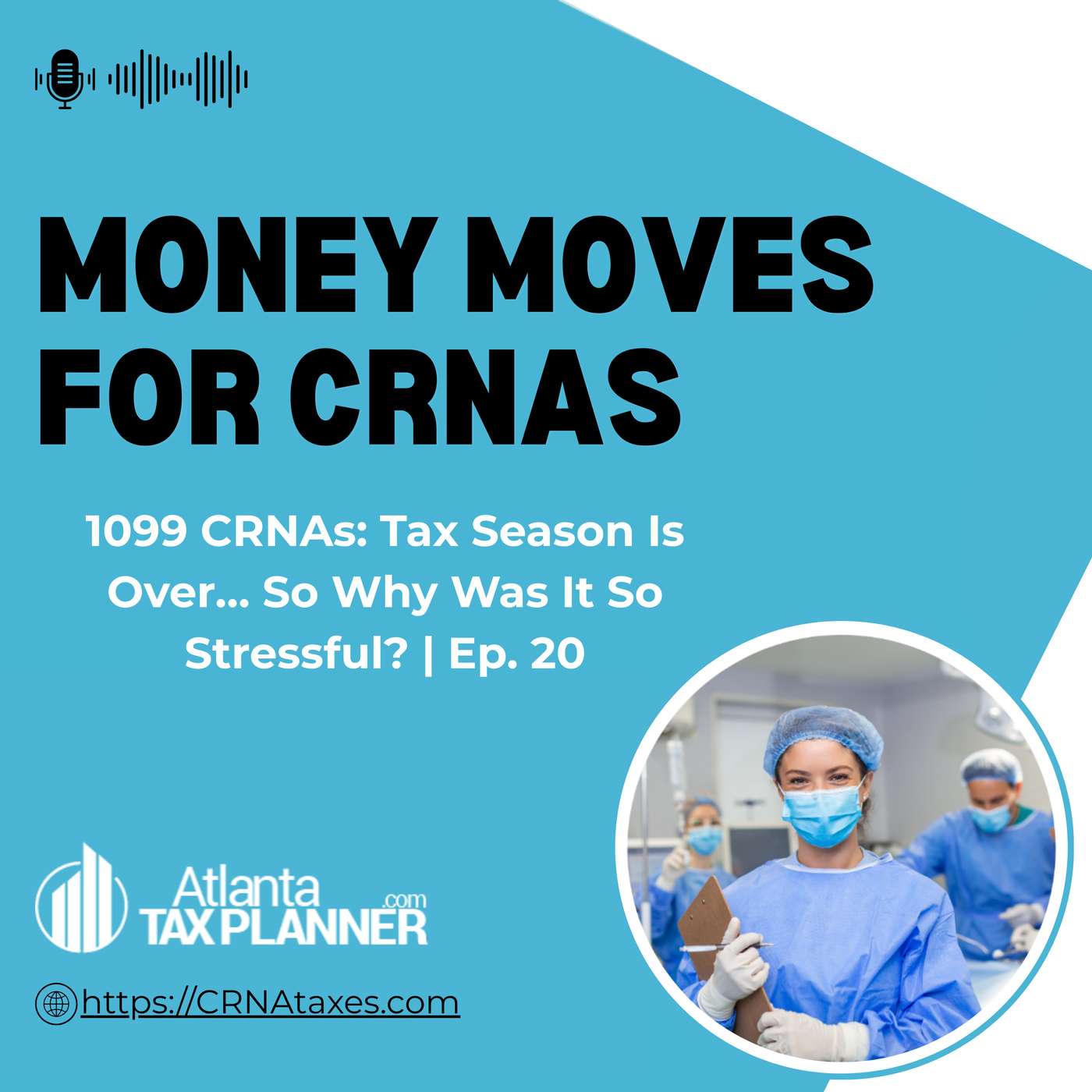 1099 CRNAs: Tax Season Is Over… So Why Was It So Stressful?  | Ep. 20 episode artwork