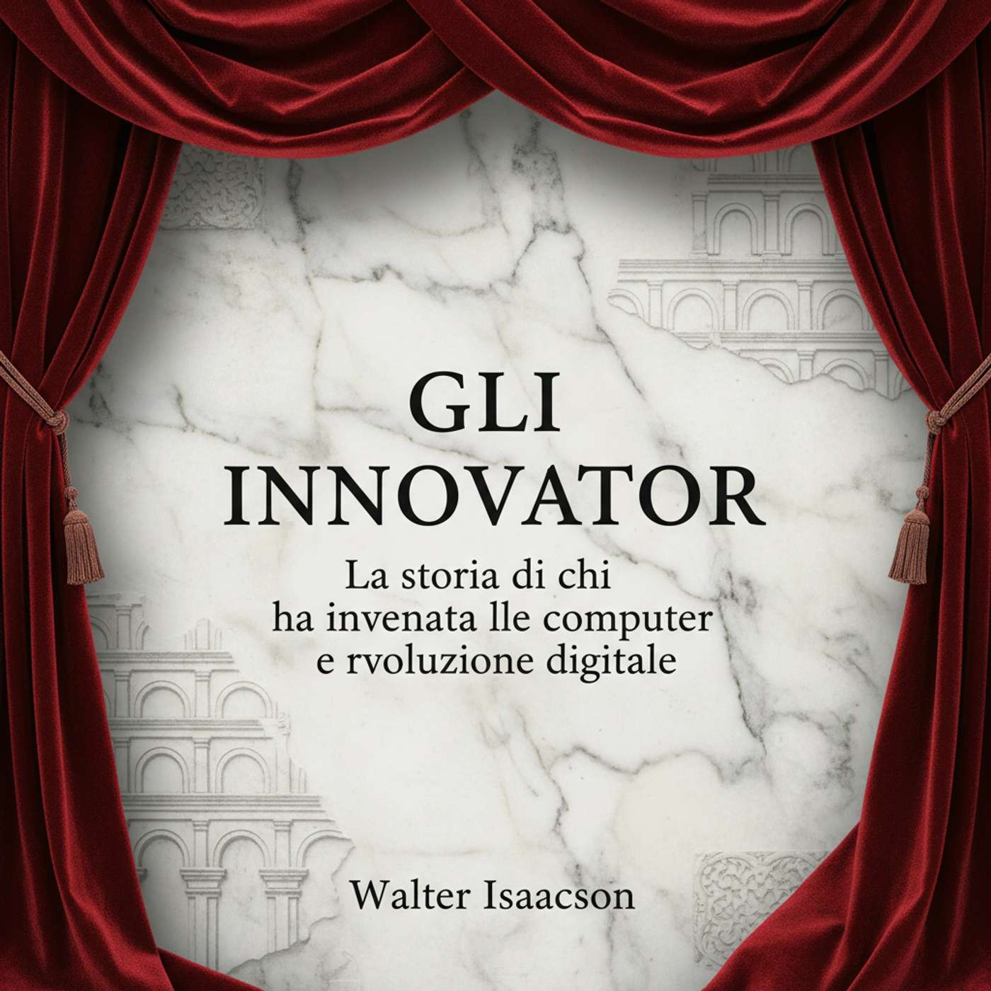 Gli innovatori. La storia di chi ha inventato il computer e la rivoluzione digitale