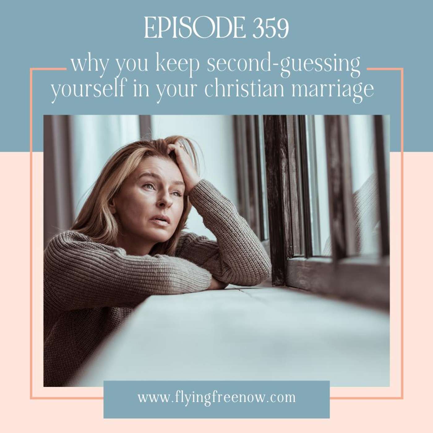 Why You Keep Second-Guessing Yourself in Your Christian Marriage (And How to Stop) Emotional Abuse 101 | Part 4 [359]