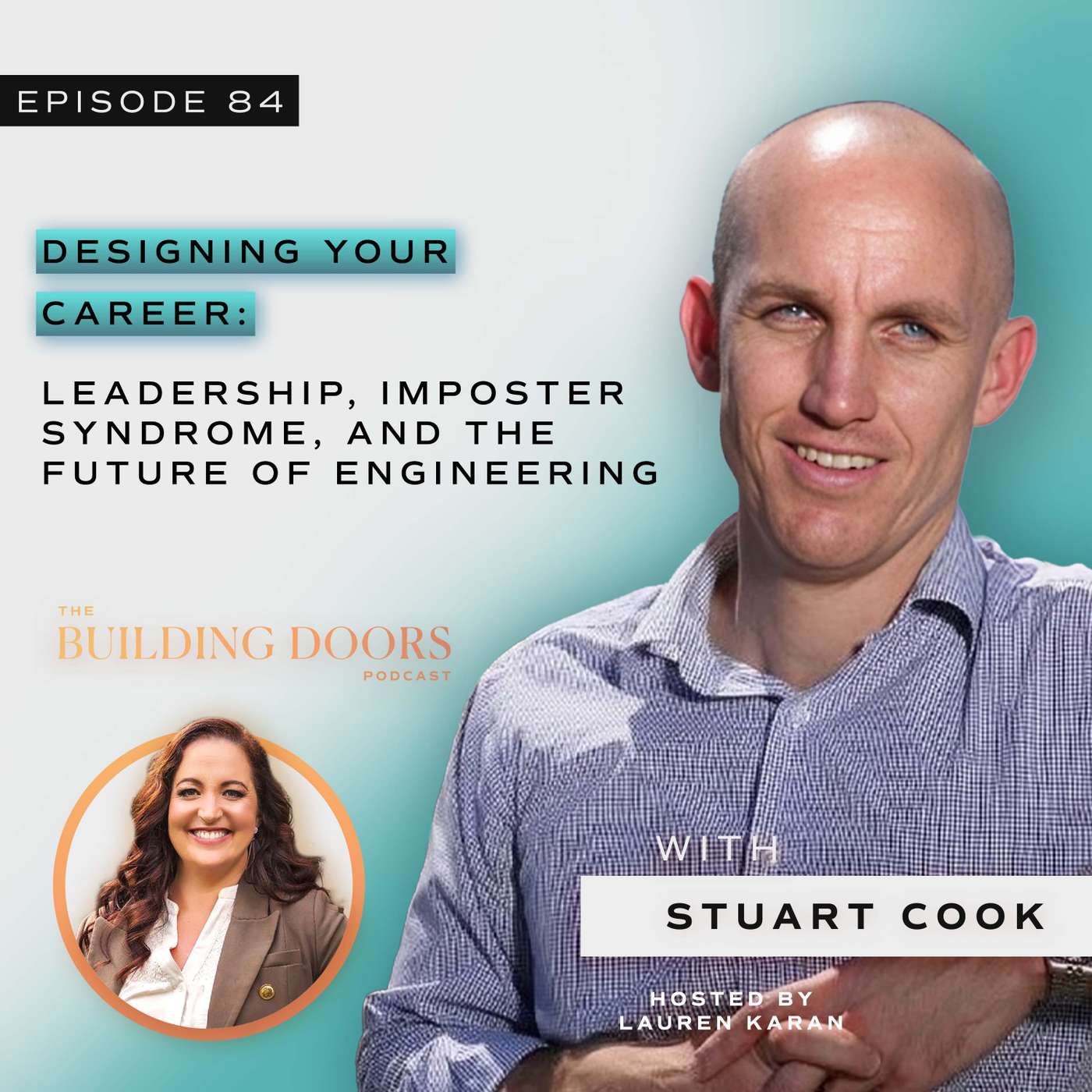 84. Designing Your Career: Leadership, Imposter Syndrome, and the Future of Engineering with Stuart Cook 84. Designing Your Career: Leadership, Imposter Syndrome, and the Future of Engineering with Stuart Cook