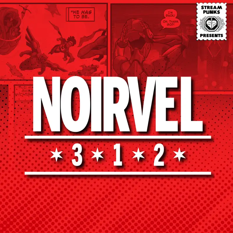 Streampunks Presents Noirvel 312