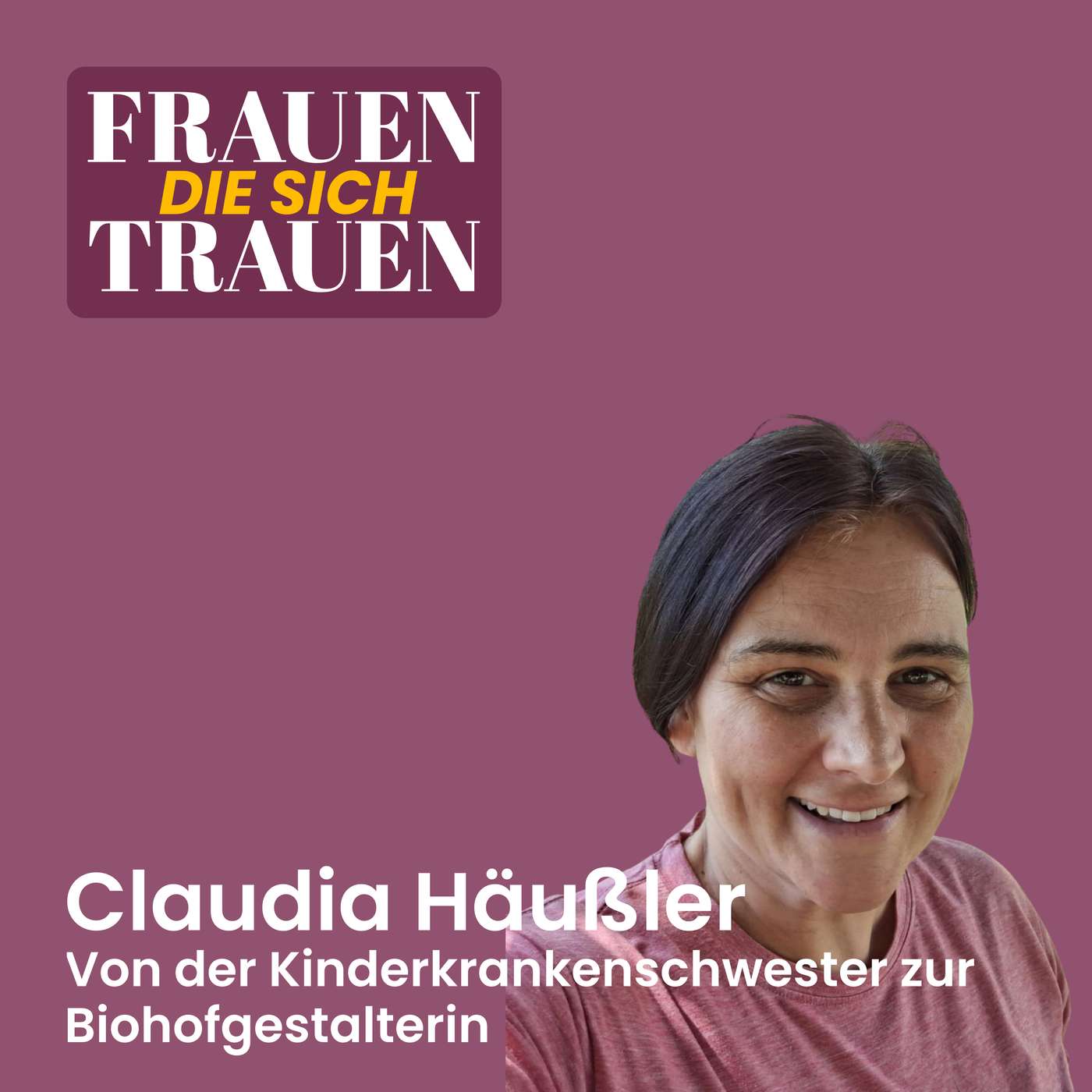 #042 Claudia Häußler – Von der Kinderkrankenschwester zur Biohofgestalterin: Wie aus dem Gasthaus Meyer Gallenbach ein Seminarhof mit Bio-Seele wurde