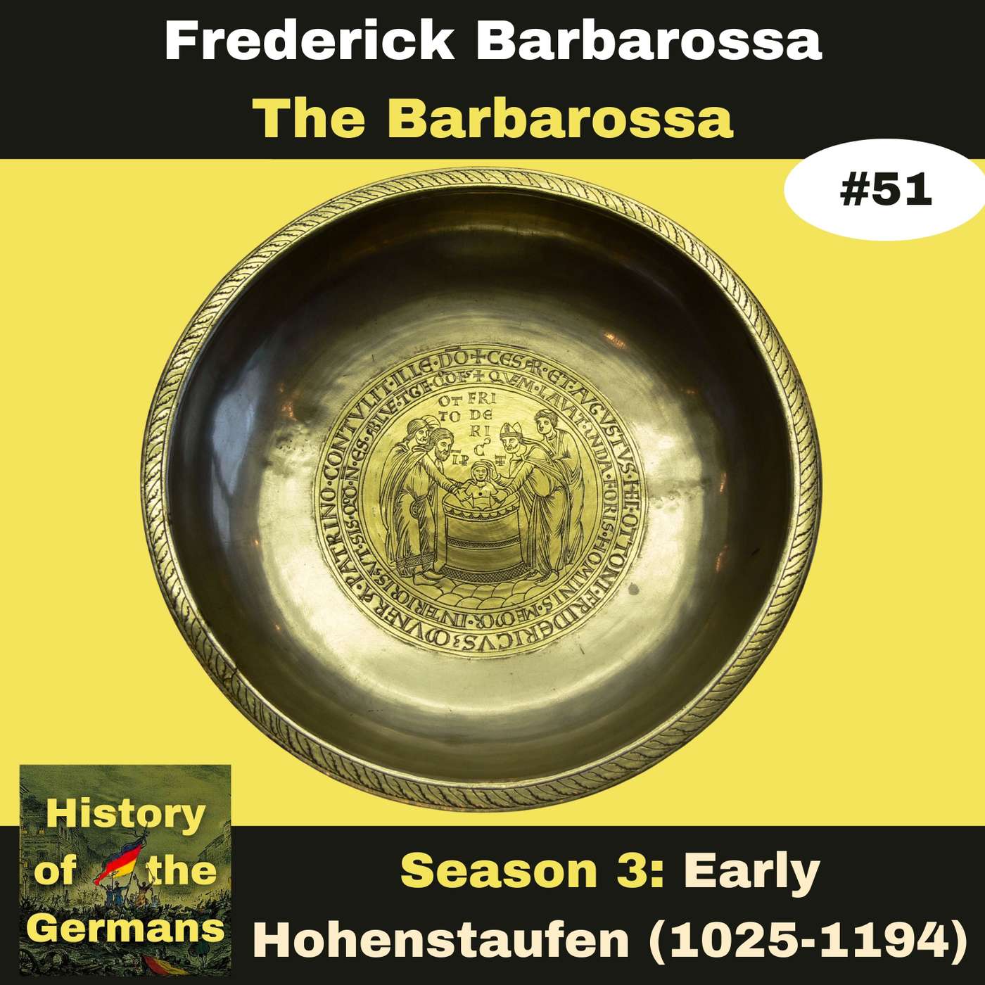 Ep. 51: Frederick Barbarossa (1152-1190) - Unification of the Empire - The Barbarossa