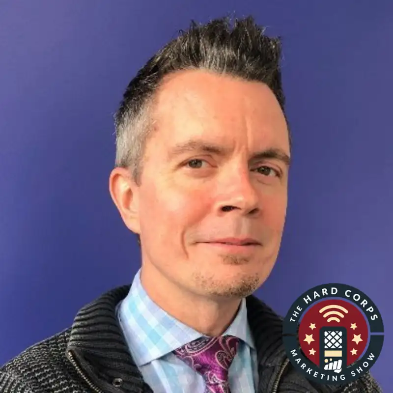 The Customer View Journey - Bill Schick - Hard Corps Marketing Show #230