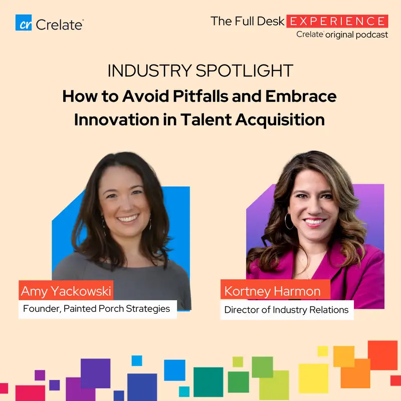 Industry Spotlight | Amy Yackowski- Founder, Painted Porch Strategies: How to Avoid Pitfalls and Embrace Innovation in Talent Acquisition