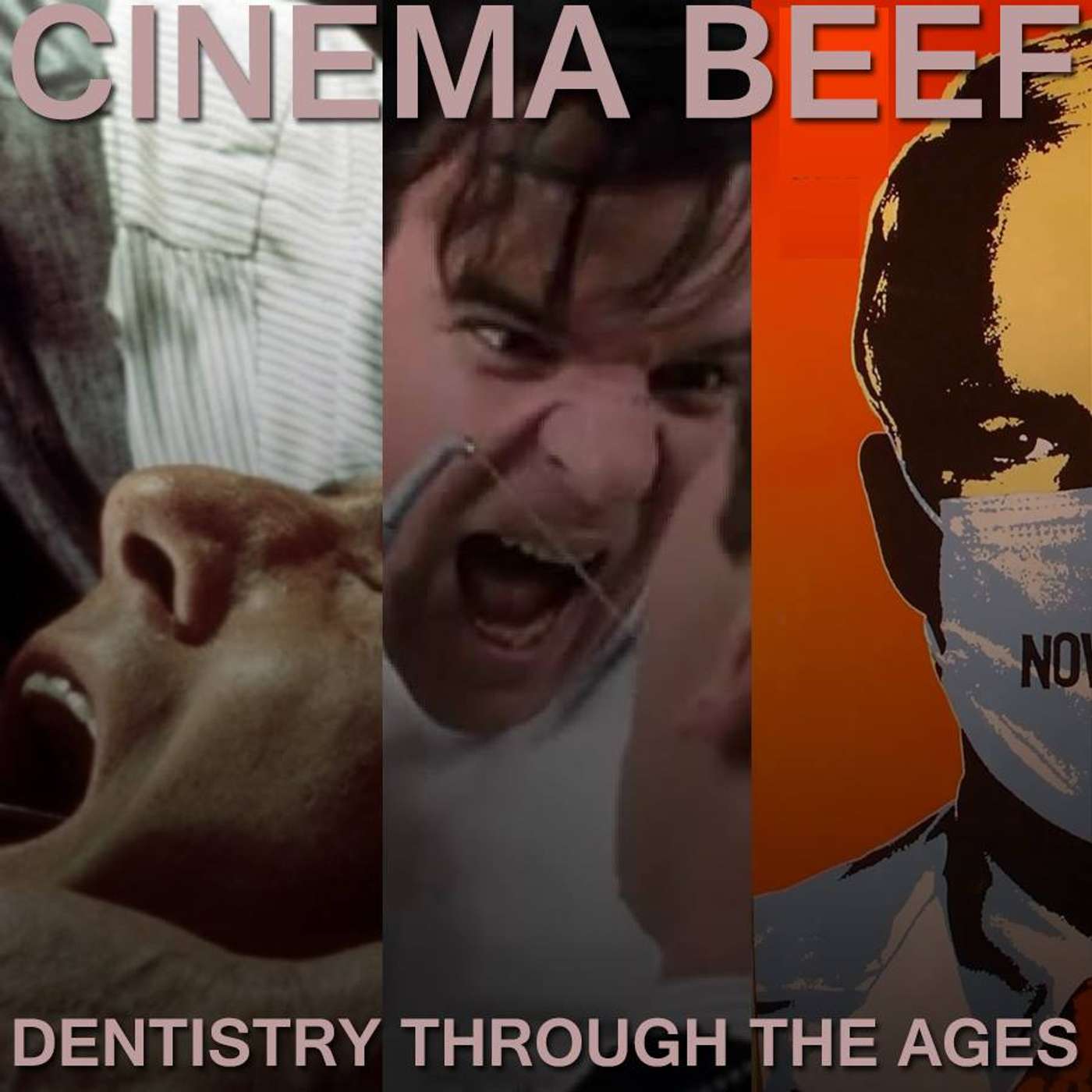Cinema Beef Podcast : Dentistry Through The Ages