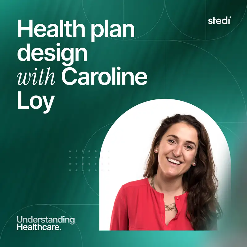 Health plan design with Caroline Loy
