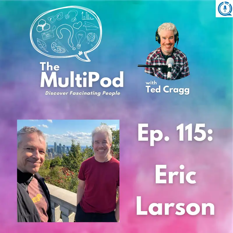 When Letting Go leads to Magnificent Adventures, with Eric Larson