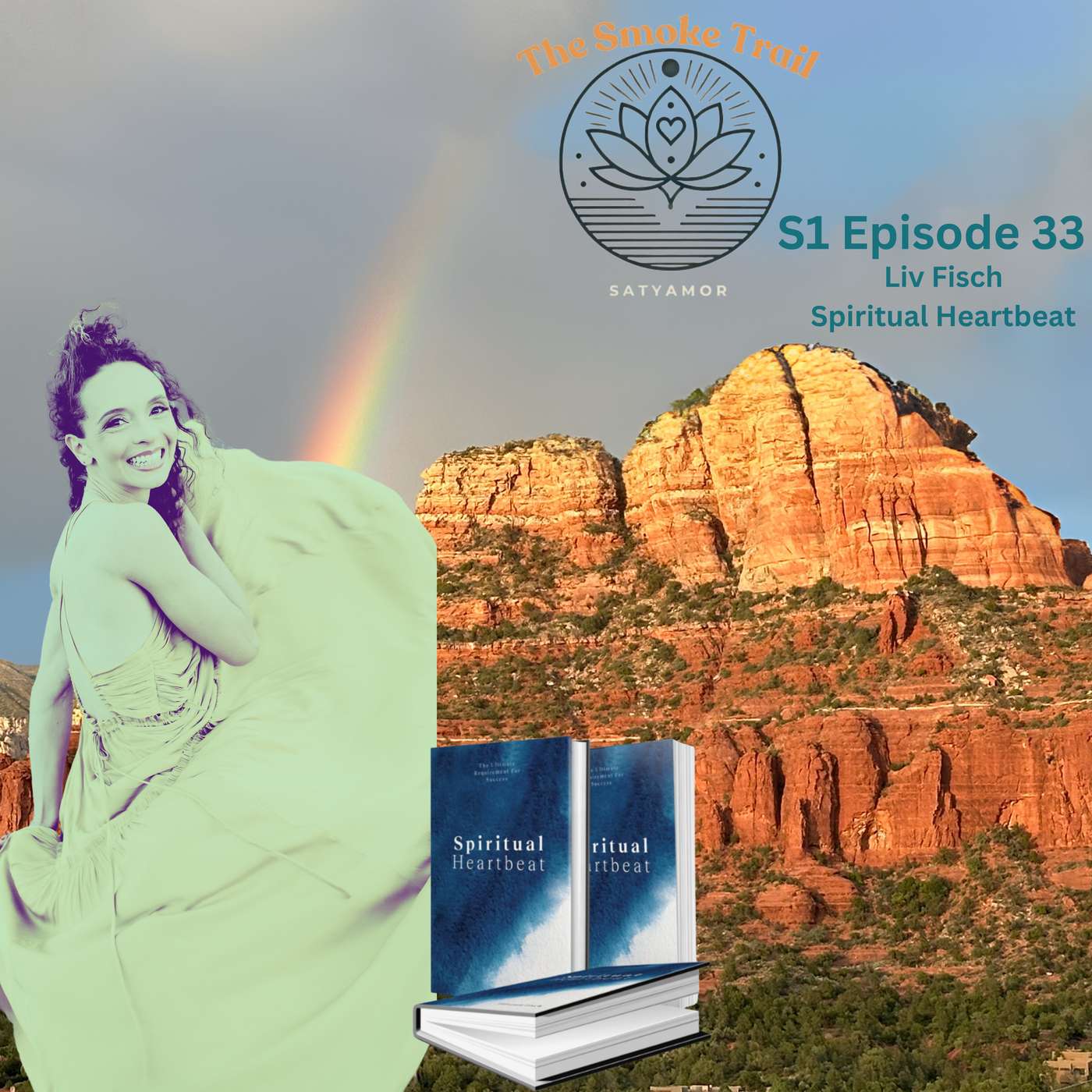 The Smoke Trail S1 E33: Spiritual Heartbeat - Liv Fisch Returns on Principles for Success
