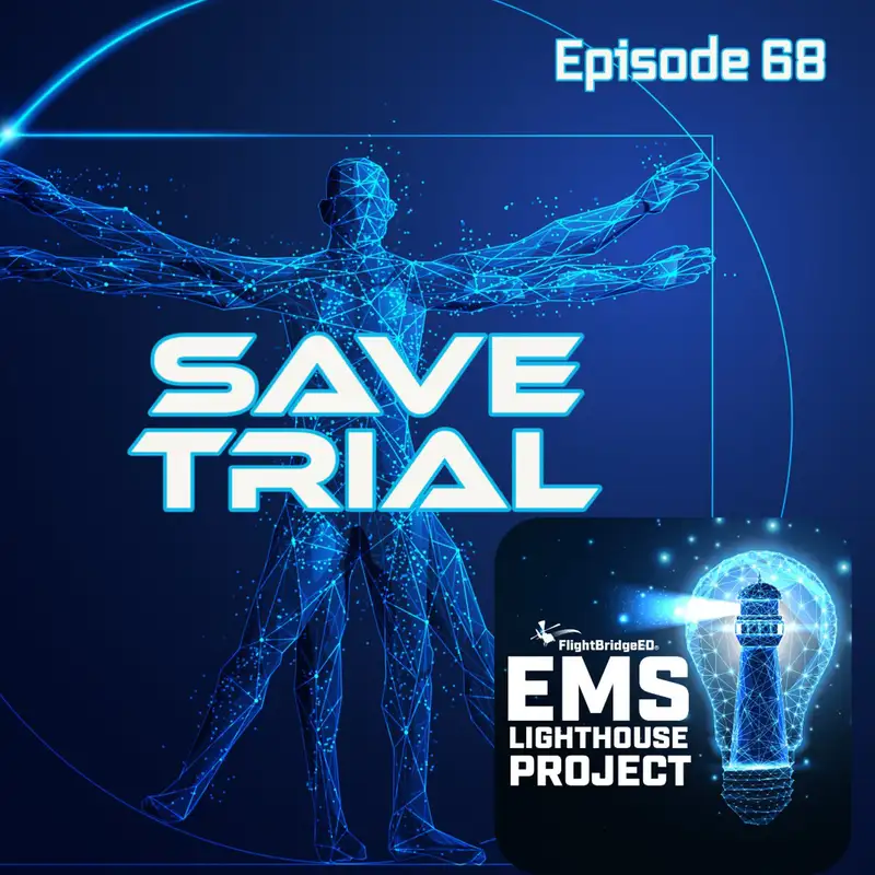 EMS LHP  - Episode 68 - The SAVE Trial