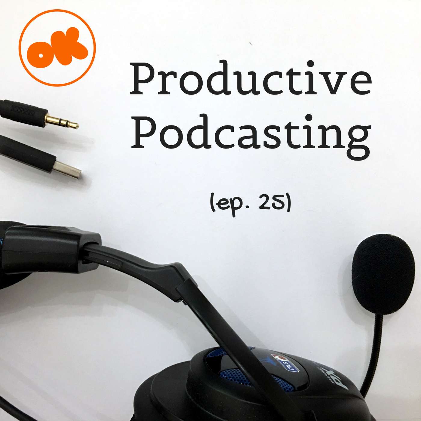025. Productive Podcasting