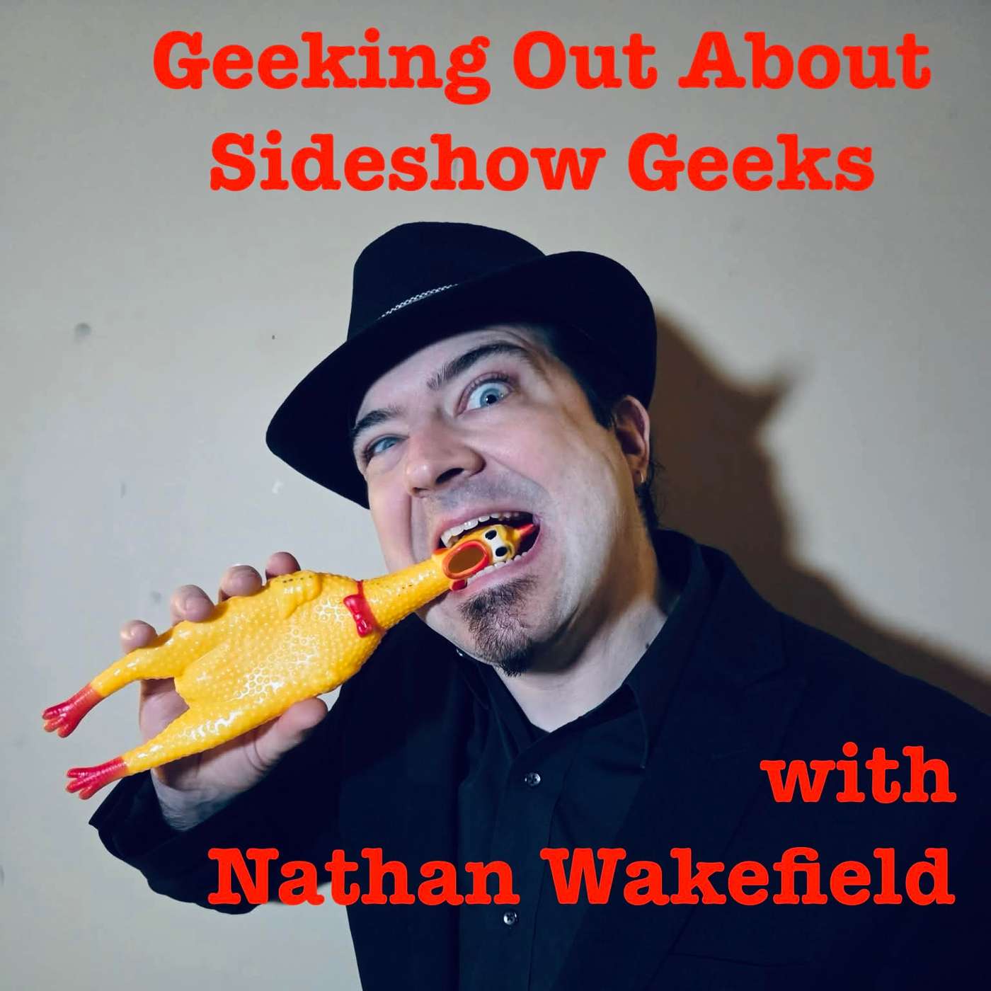 Geeking Out about Sideshow Geeks with Nathan Wakefield Geeking Out about Sideshow Geeks with Nathan Wakefield