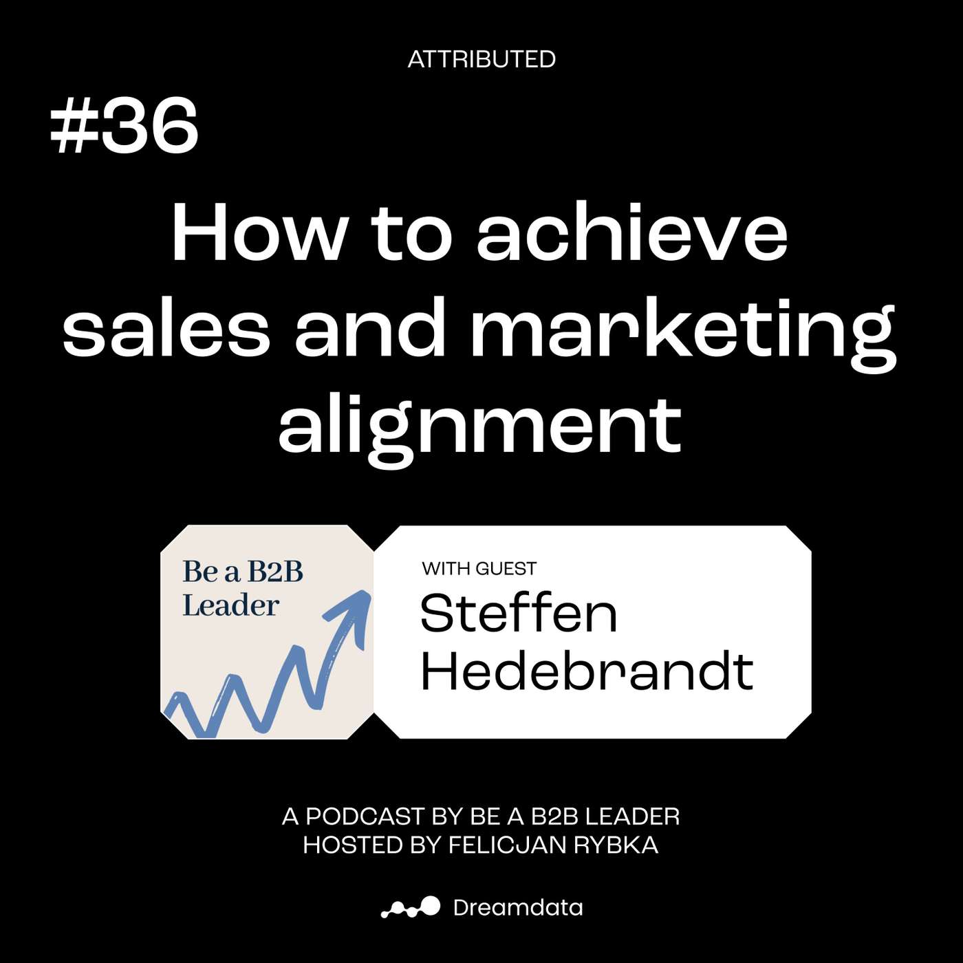 Attributed - A podcast by Dreamdata