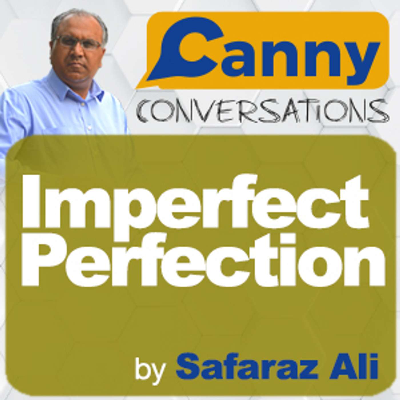 Canny Conversations Podcast by Safaraz Ali