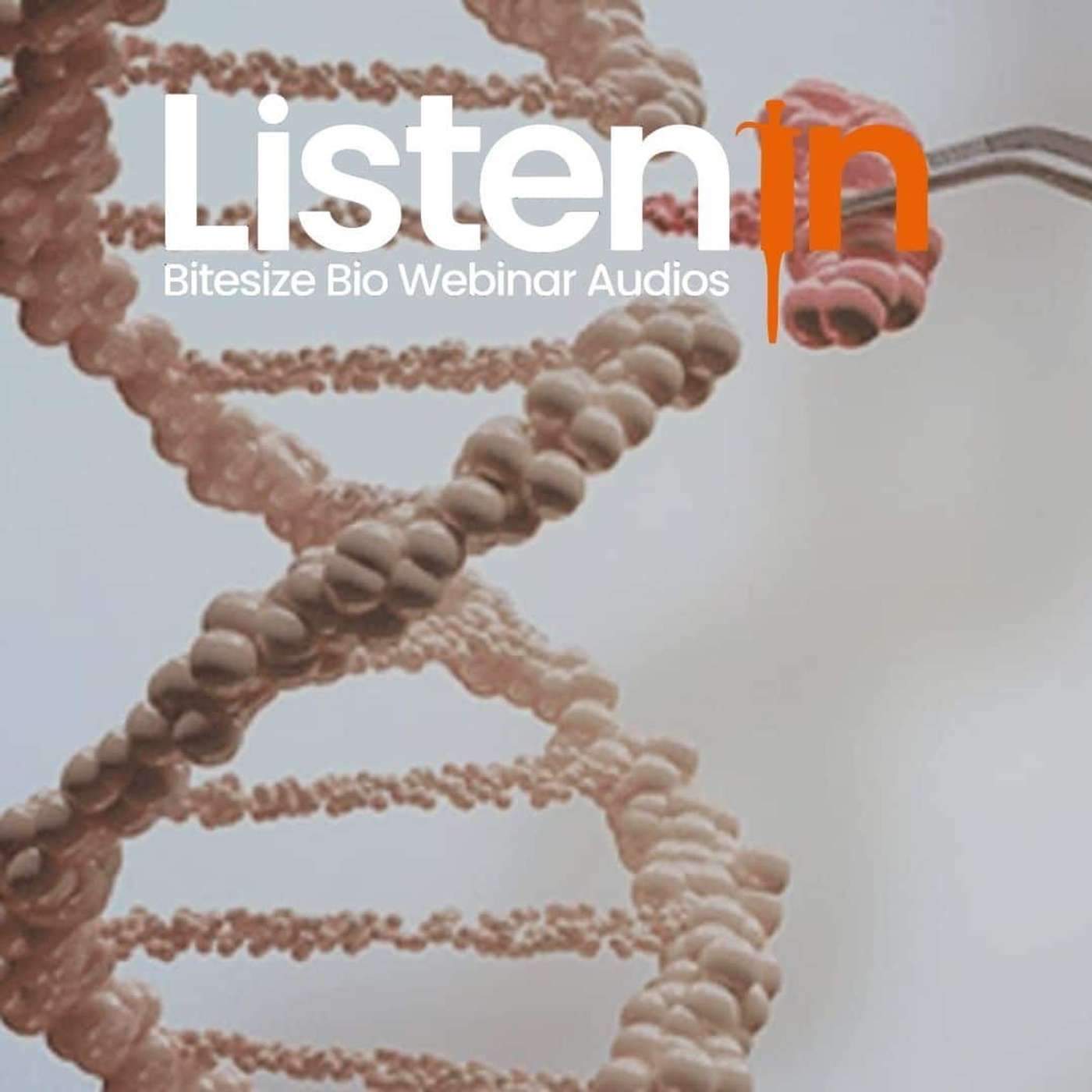 Listen In - Bitesize Bio Webinar Audios