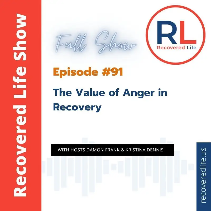 Episode #91: The Value of Anger in Recovery