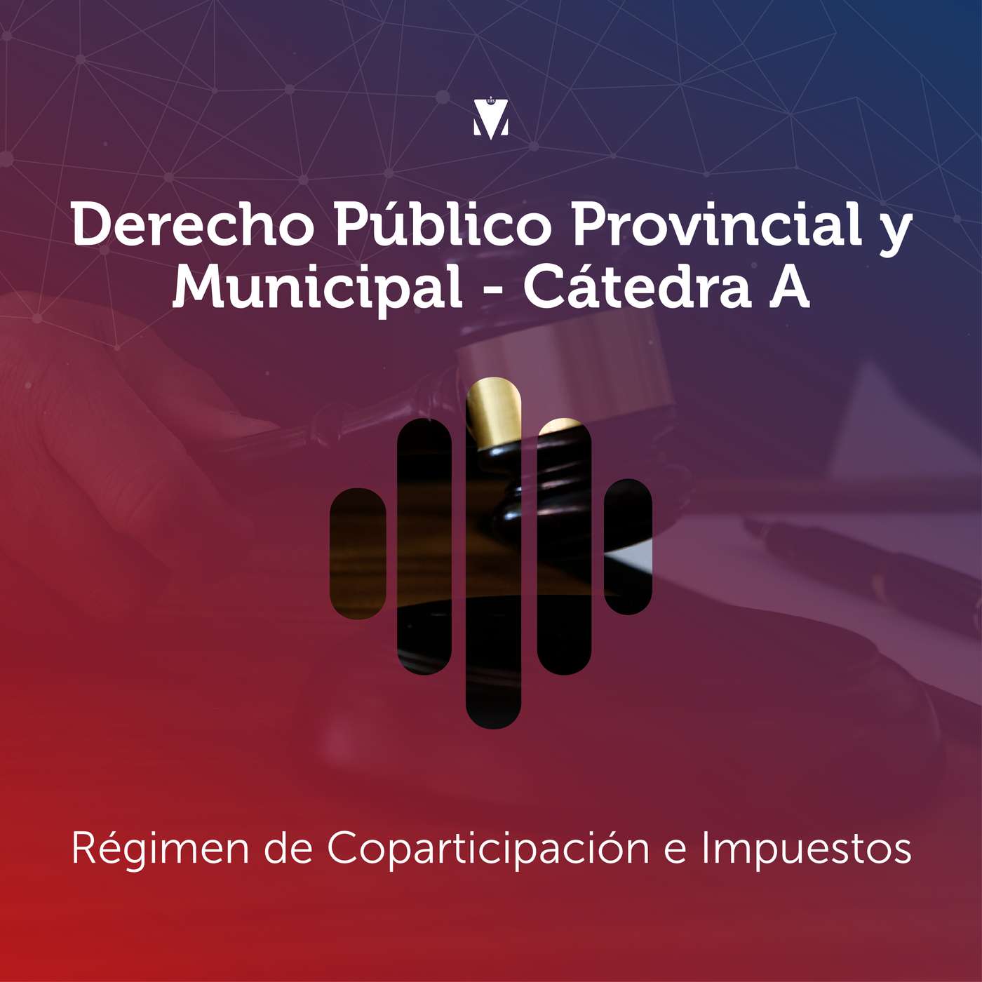 1 - DERECHO PÚBLICO PROVINCIAL Y MUNICIPAL - CÁTEDRA A: Régimen de Coparticipación e Impuestos episode artwork