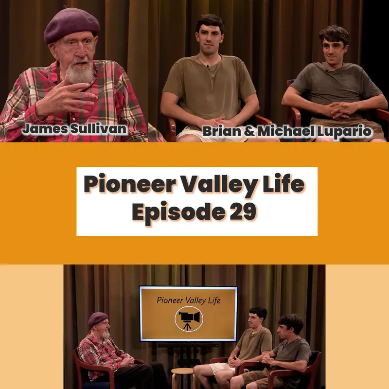 Pioneer Valley Life: Episode 29 - Brian & Michael Lupario