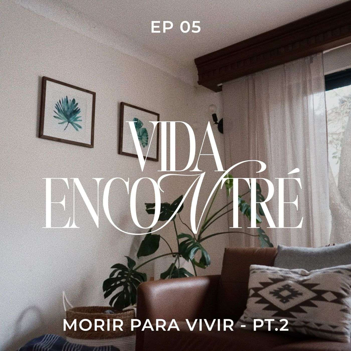 Ep.5 Morir para vivir Pt.2 - Majo y Dan - Vida Encontré podcast episode artwork