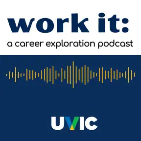 Work It: A UVic career exploration podcast