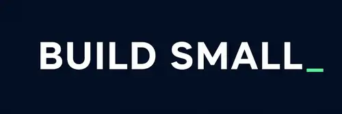 Build Small