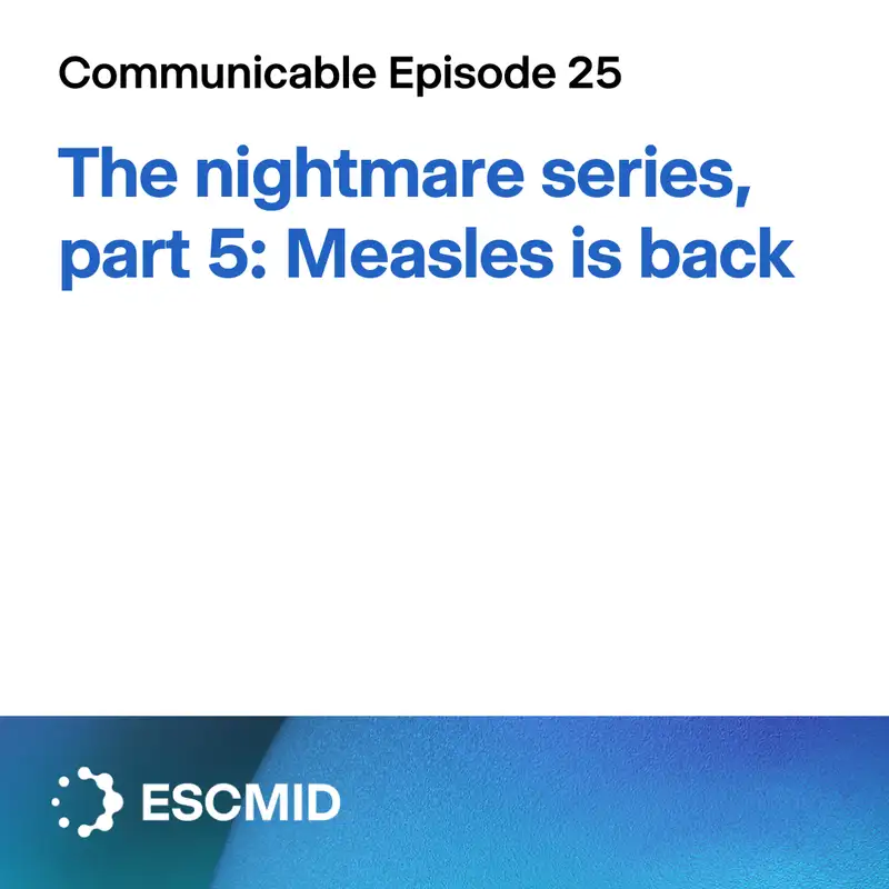 Communicable E25: The Nightmare Series, part 5 - Measles is back