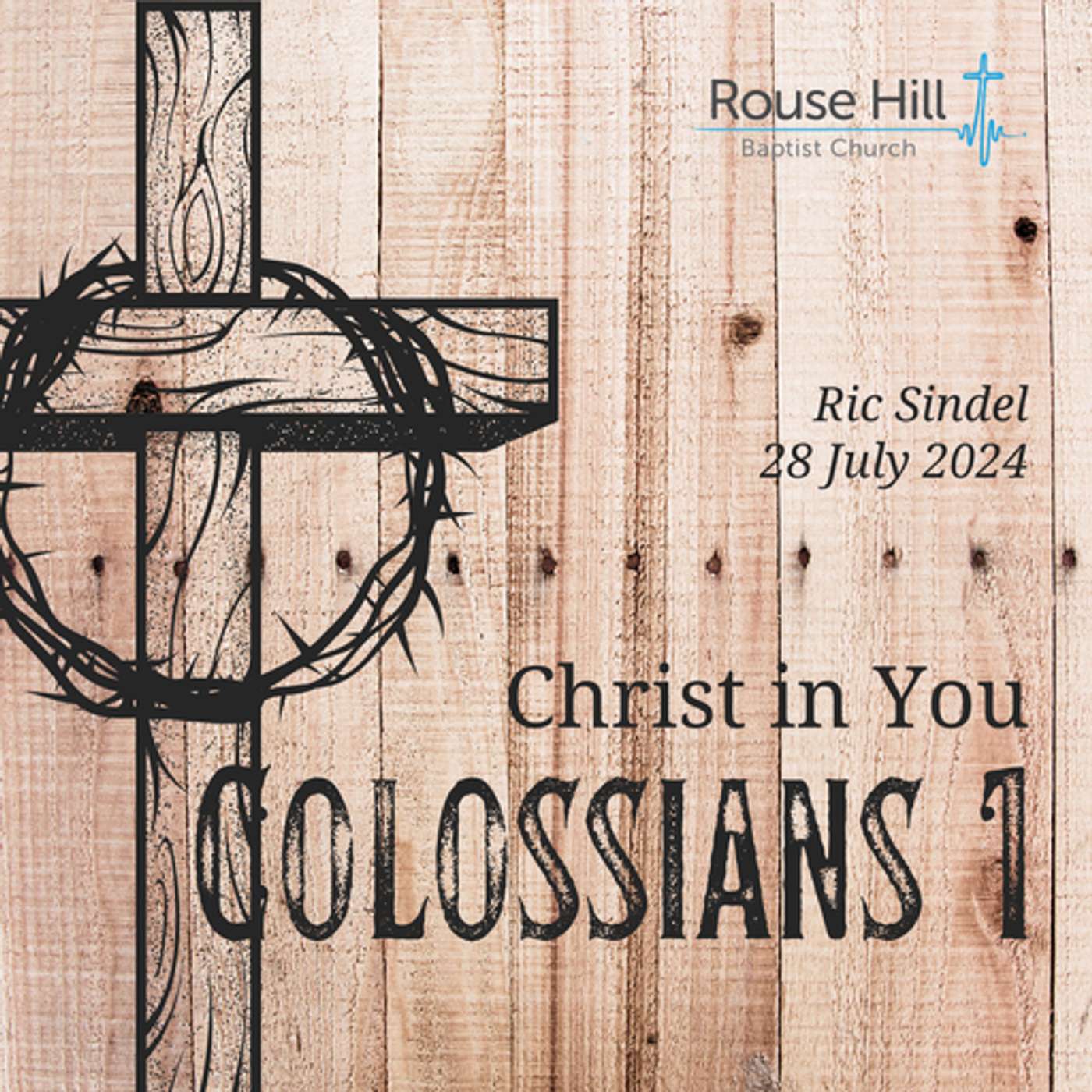 28th July - Colossians: In Christ - Christ In You