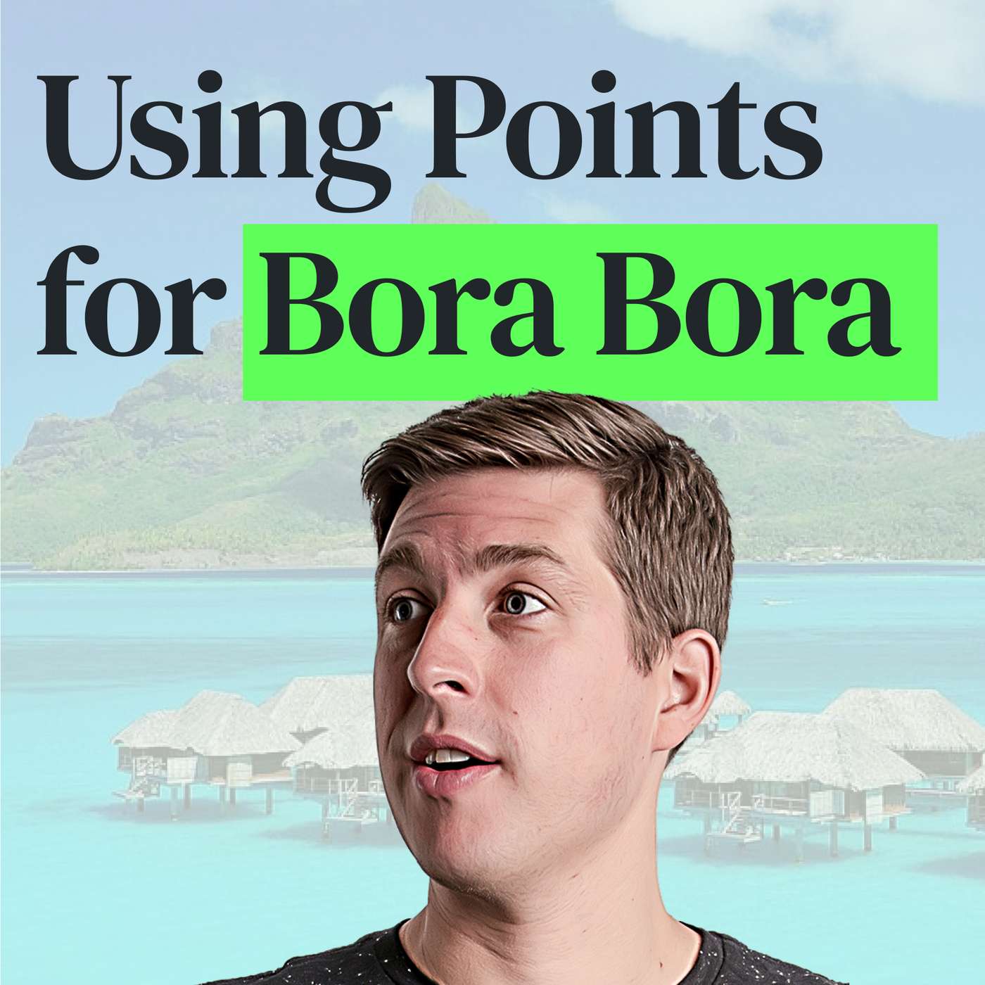 Bora Bora (Almost) for Free with Miles and Points episode artwork