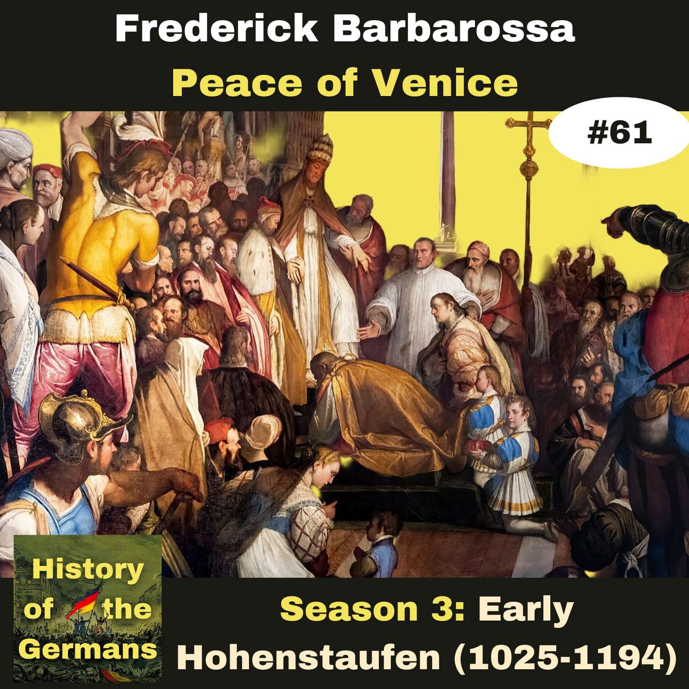 Ep. 61: Frederick Barbarossa (1152-1190) - Wars in Italy - The Peace of Venice