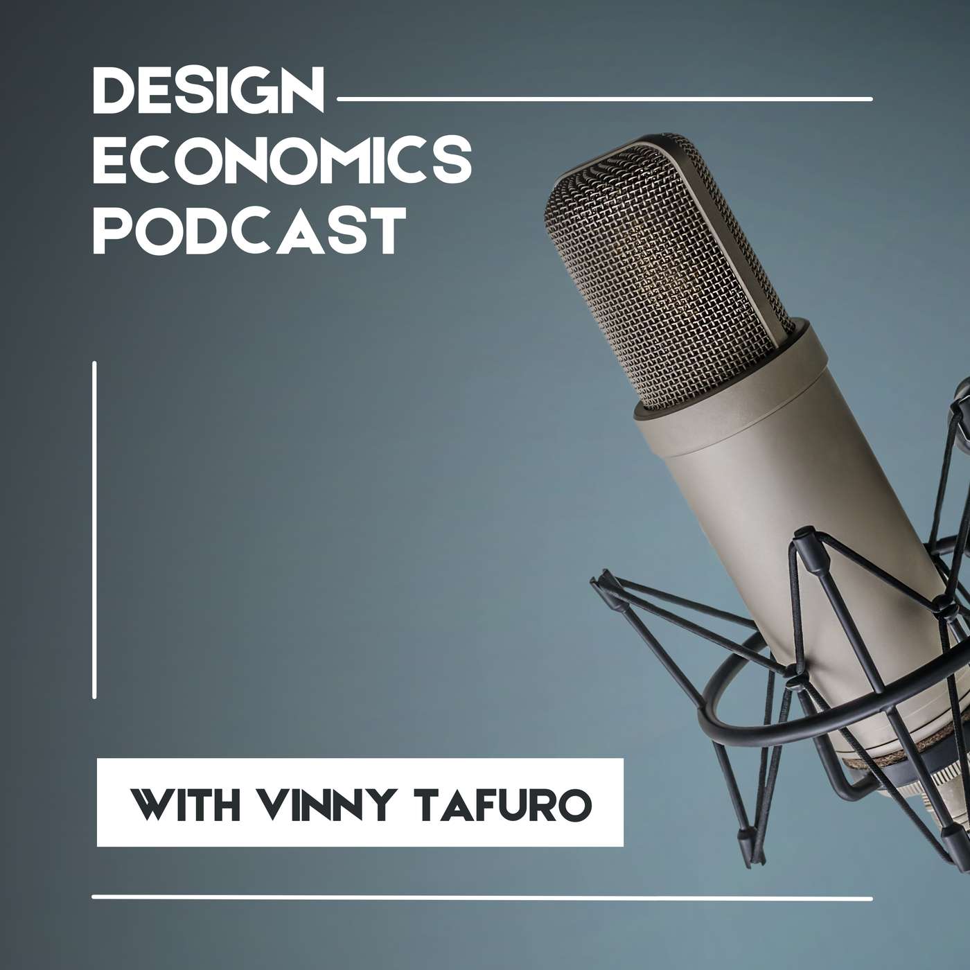 Design Economics Podcast with Vinny Tafuro