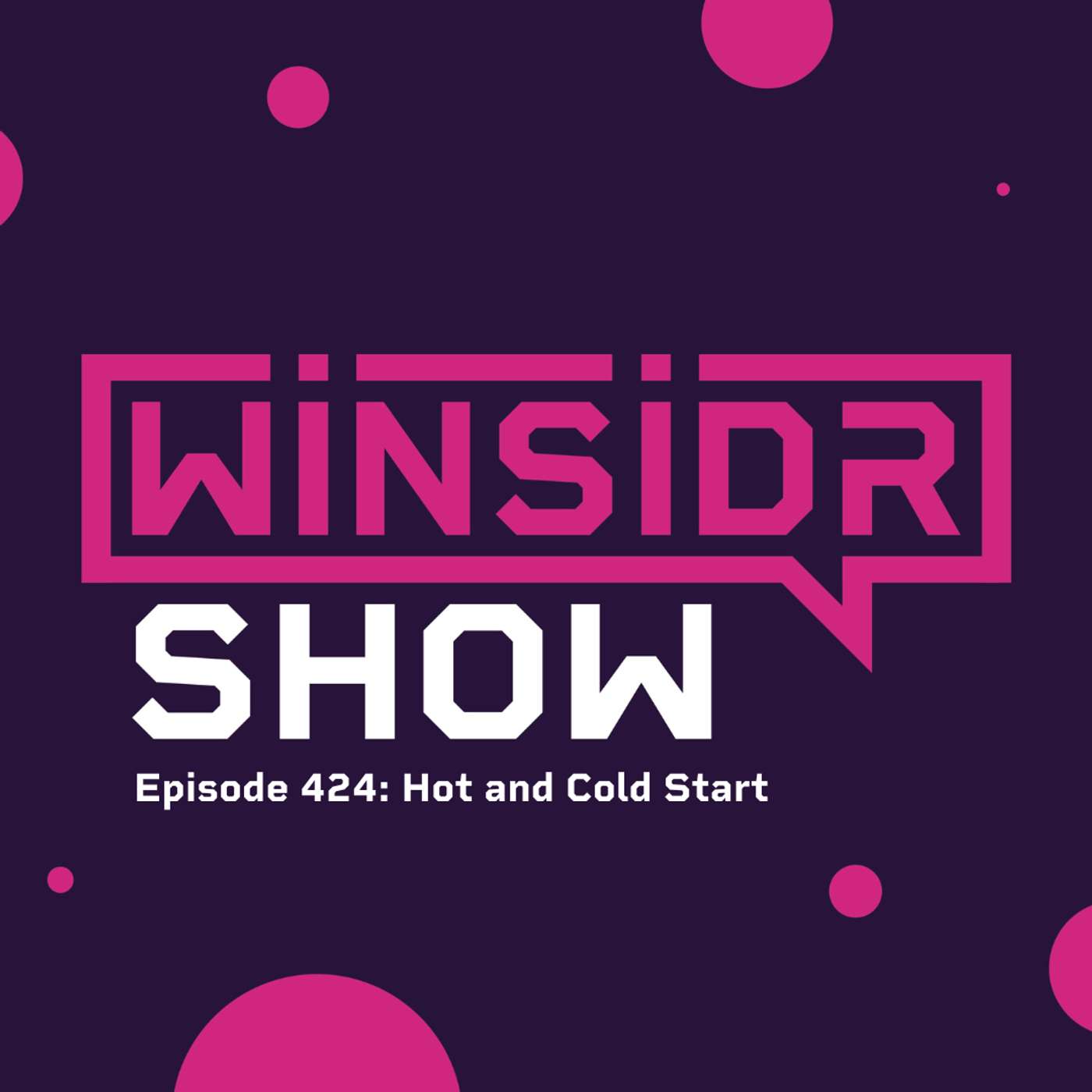 Winsidr Show - Hot and Cold Start