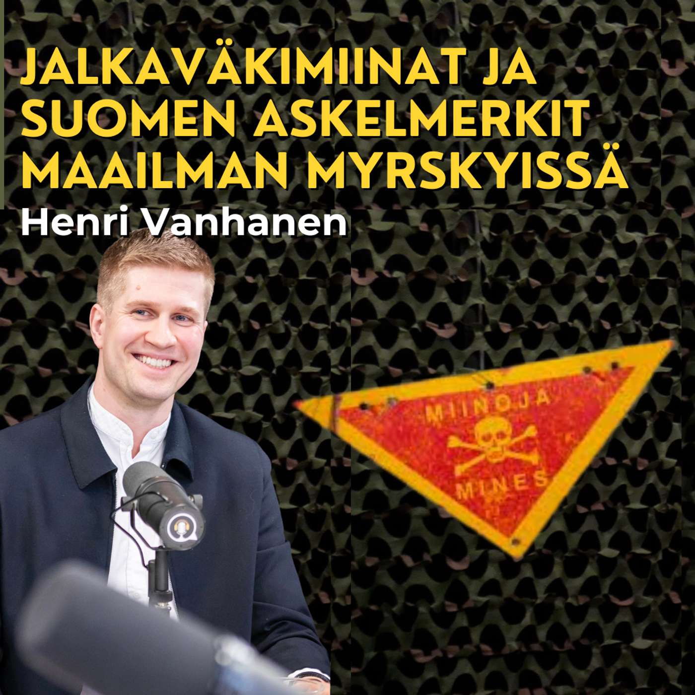 Jalkaväkimiinat takaisin ja Suomen asema muuttuvassa turvallisuustilanteessa - Henri Vanhanen