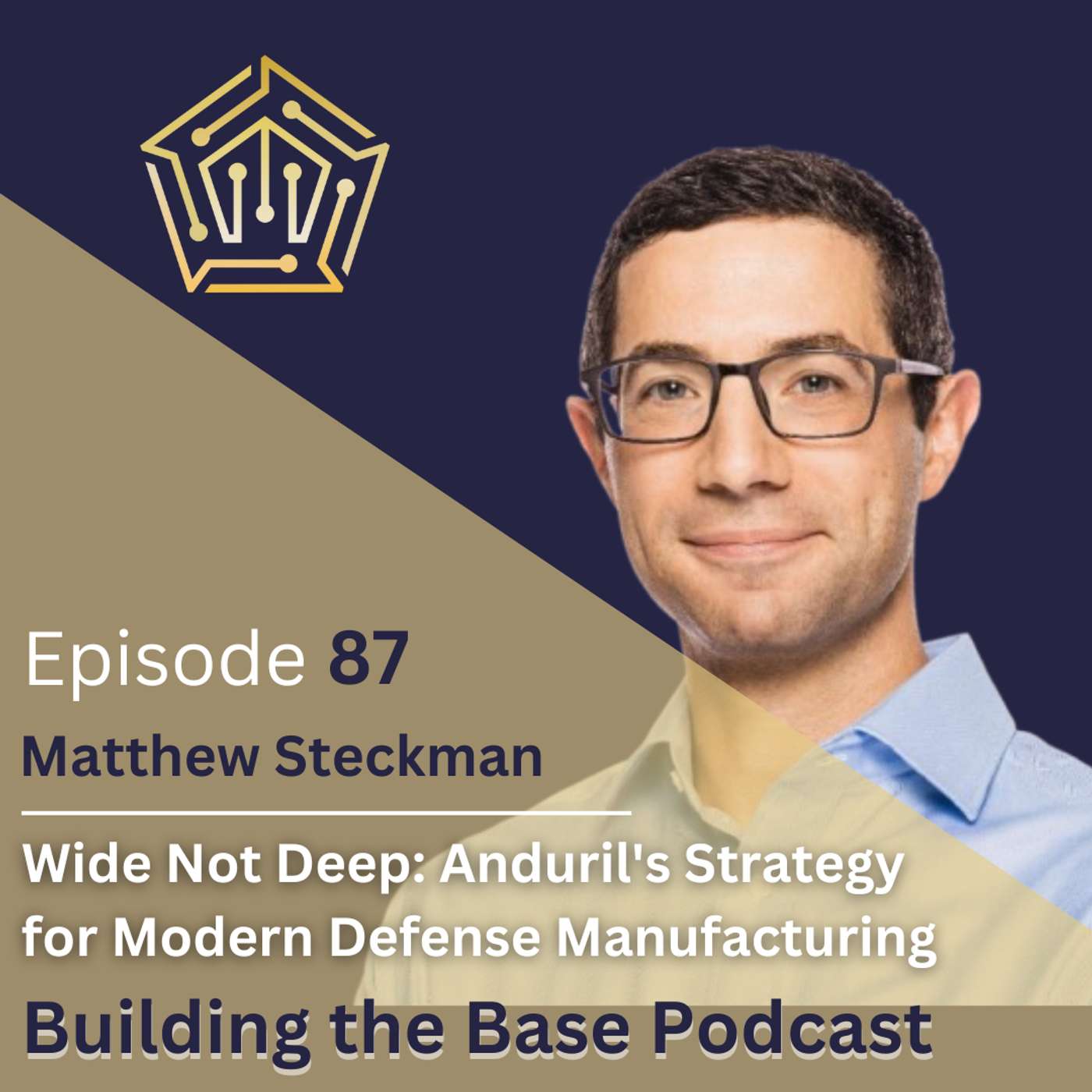 Wide Not Deep: Anduril's Strategy for Modern Defense Manufacturing with CBO and President Matthew Steckman