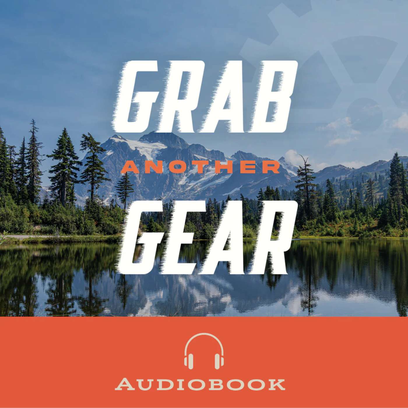 Grab Another Gear: Disrupt the Norm. Ignite Your Passion
