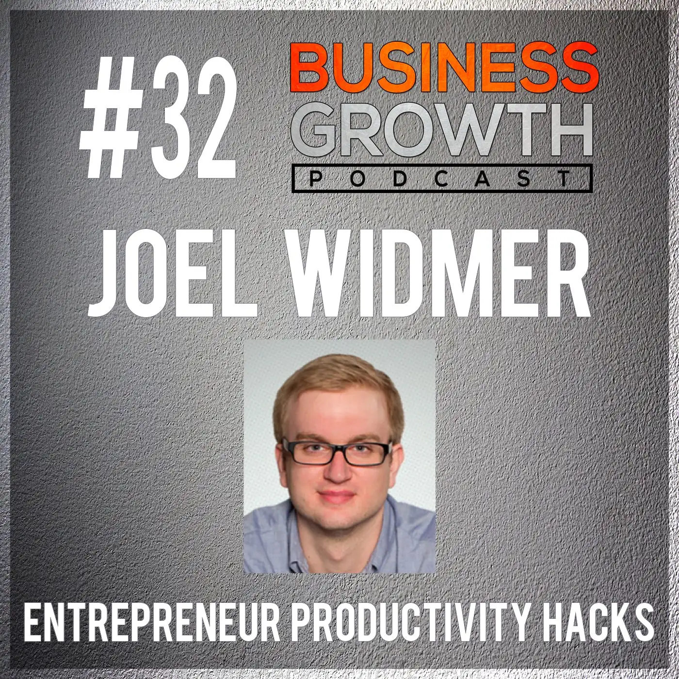 BGP 032 Joel Widmer - Productivity Hacks episode artwork