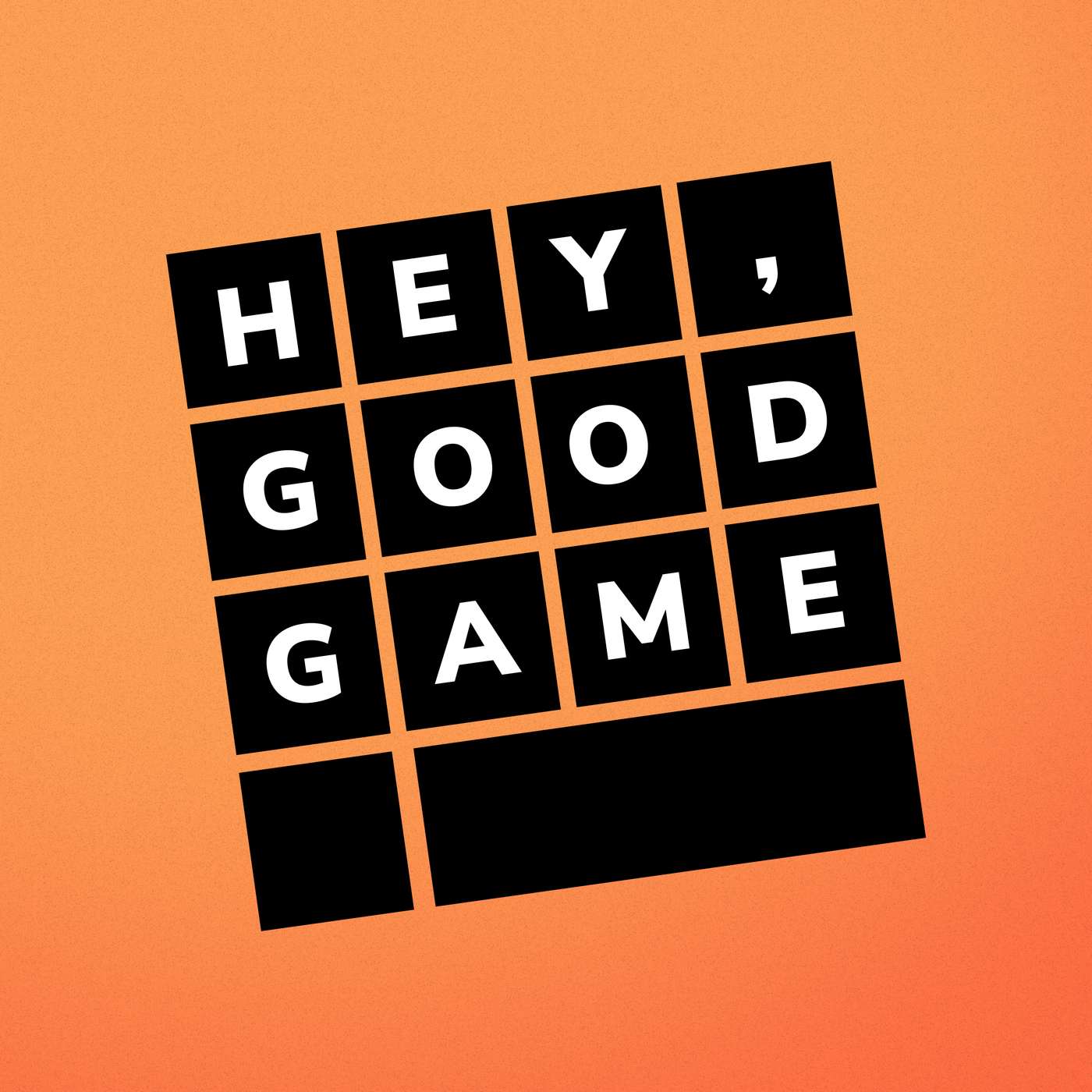 Hey, Good Game