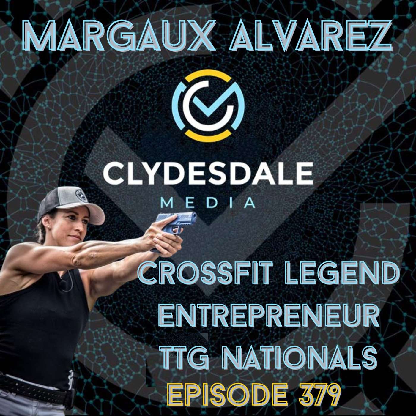 Margaux Alvarez - Clydesdale Media Podcast | Legend, Entrepreneur & TTG National Qualifier