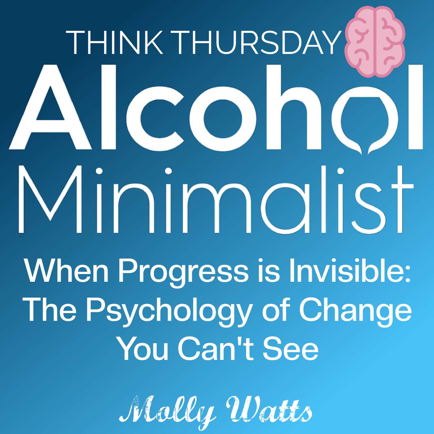 Think Thursday: When Progress is Invisible-The Psychology of Change You Can't See